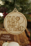 I'd Hit That - Custom Personalized Laser-Cut Wooden Pickleball Ornaments – 4 Inches in size