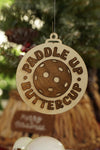 Paddle Up Buttercup - Filled - Custom Personalized Laser-Cut Wooden Pickleball Ornaments – 4 Inches in size (Copy)