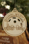 Pickleball Vibes Only - Outline - Custom Personalized Laser-Cut Wooden Pickleball Ornaments – 4 Inches in size