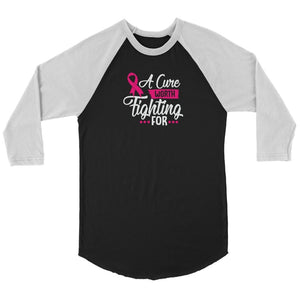 A Cure Worth Fighting For Unisex 3/4 RaglanT-shirt - My E Three