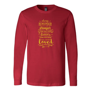 Always Remember you are stronger Long Sleeve ShirtT-shirt - My E Three