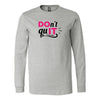 Don't quit Long Sleeve Shirt - My E Three