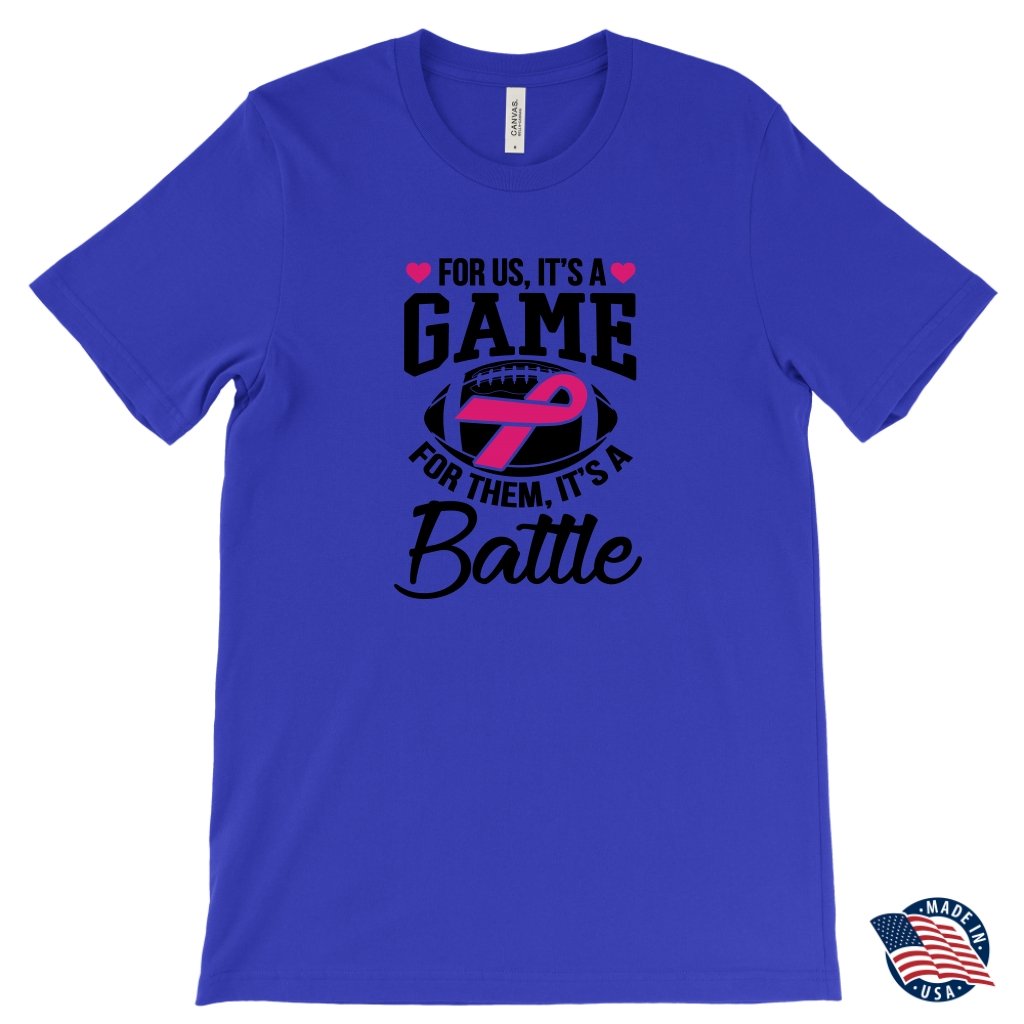 For Us It's A Game For Them It's A Battle Unisex T-ShirtT-shirt - My E Three