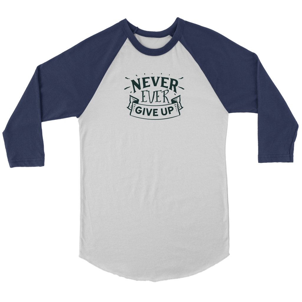 Never Ever Give up Unisex 3/4 RaglanT-shirt - My E Three