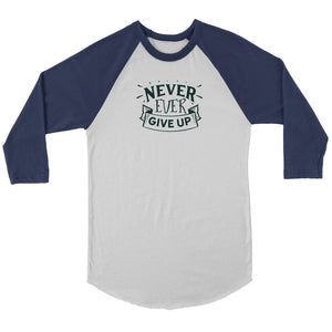 Never Ever Give up Unisex 3/4 RaglanT-shirt - My E Three