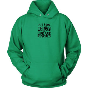 The Best Things in Life Are Rescued Unisex HoodieT-shirt - My E Three